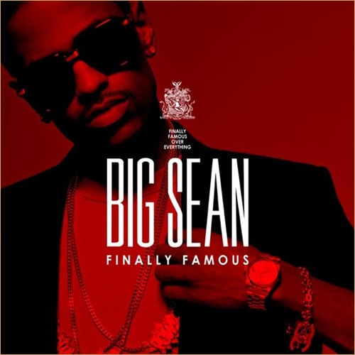 big sean finally famous album art. Finally Famous: The Album hits